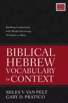 Image of Biblical Hebrew Vocabulary in Context : Building Competency with Words Occurring 50 Times or More