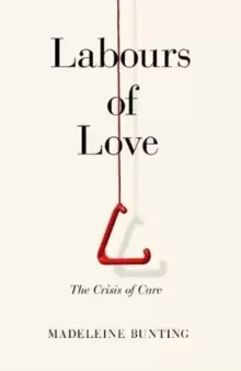 Image of Labours of Love : The Crisis of Care