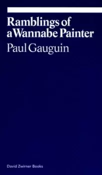 Image of Ramblings of a wannabe painter by Paul Gauguin