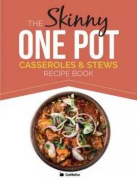 Image of Skinny One Pot Casseroles and Stews Recipe Book by Cooknation Paperback