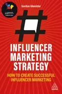 Image of influencer marketing strategy how to create successful influencer marketing