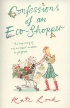 Image of Confessions of an Eco-Shopper by Kate Lock Book