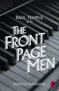 Image of Paul Temple and the front page men by Francis Durbridge