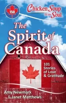 Image of Chicken soup for the soul The spirit of Canada by Amy Newmark