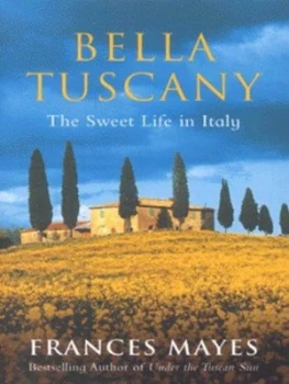 Image of Bella Tuscany by Frances Mayes Paperback