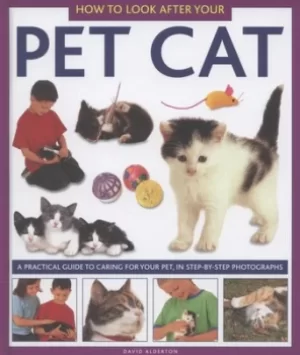 Image of How to look after your pet cat by David Alderton