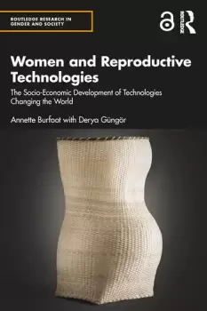 Image of Women and Reproductive TechnologiesThe Socio-Economic Development of Technologies Changing the World