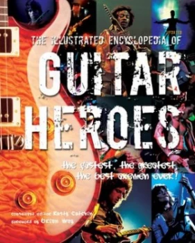 Image of The Illustrated Encyclopedia of Guitar Heroes by Rusty Cutchin Hardback