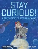 Image of stay curious a brief history of stephen hawking