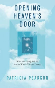 Image of Opening Heavens Door by Patricia Pearson Paperback
