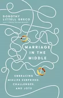 Image of Marriage in the Middle - Embracing Midlife Surprises, Challenges, and Joys
