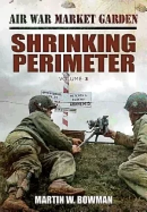 Image of air war market garden shrinking perimeter