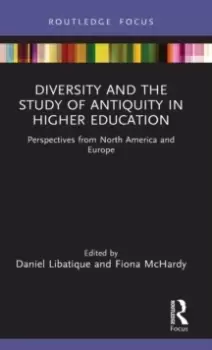 Image of Diversity and the Study of Antiquity in Higher Education : Perspectives from North America and Europe