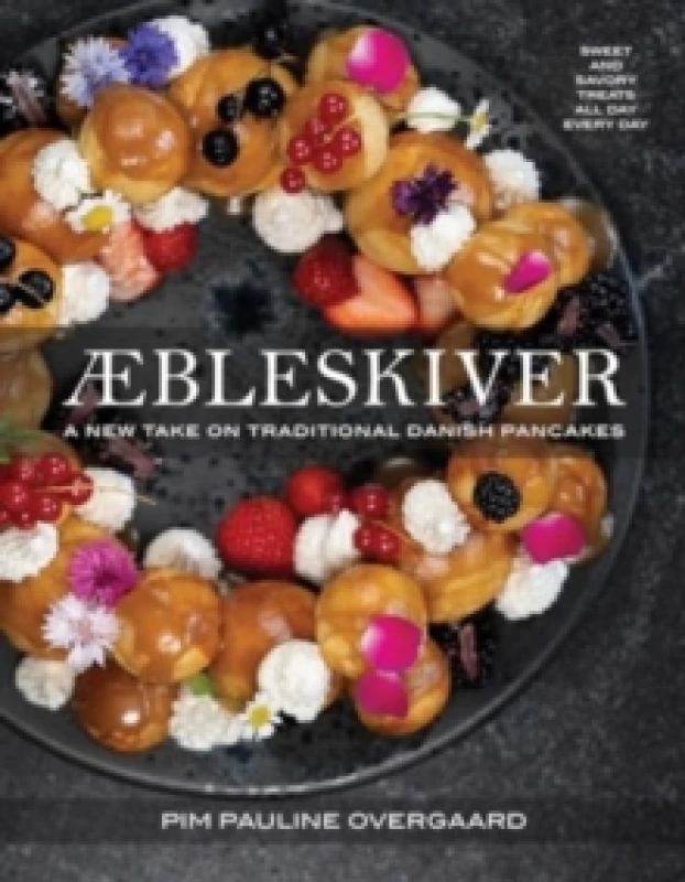 Image of Aebleskiver : A New Take on Traditional Danish Pancakes Hardback