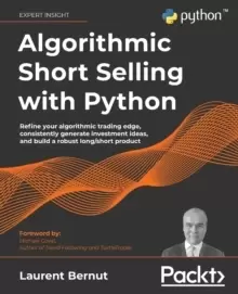Image of Algorithmic Short Selling with Python : Refine your algorithmic trading edge, consistently generate investment ideas, and build a robust long/short pr