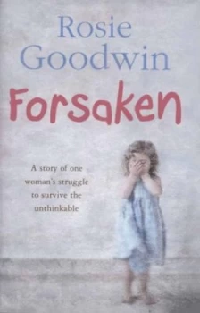 Image of Forsaken by Rosie Goodwin Hardback