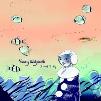 Image of Nancy Elizabeth - I Used To Try Vinyl