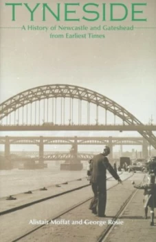 Image of Tyneside by Alistair Moffat Hardback