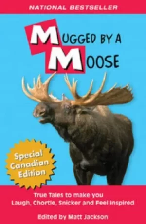 Image of Mugged By A Moose by Matt Jackson