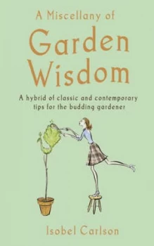 Image of A Miscellany of Garden Wisdom by Isobel Carlson Hardback