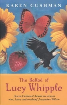 Image of The Ballad of Lucy Whipple by Karen Cushman Book