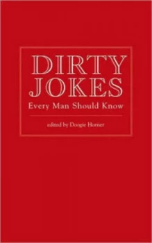 Image of Dirty Jokes Every Man Should Know by Doogie Horner Hardback