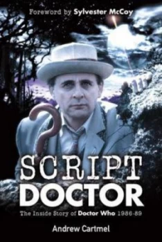 Image of Script Doctor the inside Story of Doctor Who 1986-1989 by Andrew Cartmel Paperback