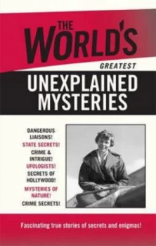 Image of The Worlds Greatest Unexplained Mysteries Paperback
