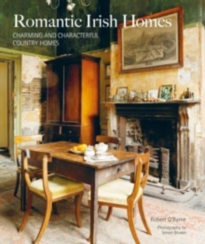 Image of Romantic Irish Homes : Charming and Characterful Country Homes Hardback