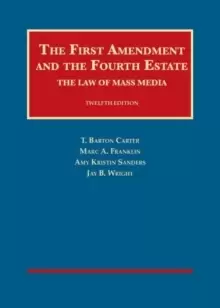 Image of The First Amendment and the Fourth Estate : The Law of Mass Media