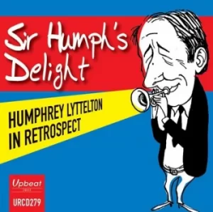 Image of Sir Humphs Delight Humphrey Lyttelton in Retrospect by Humphrey Lyttelton CD Album