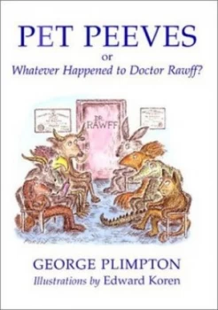 Image of Pet Peeves or Whatever Happened to Doctor Rawff by George Plimpton Book