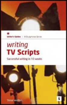 Image of Writing TV Scripts by Steve Wetton Paperback