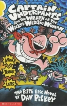 Image of Captain Underpants and the Wrath of the Wicked Wedgie Woman by Dav Pilkey Paperback