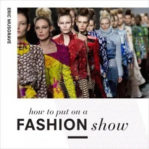 Image of How to put on a fashion show by Eric Musgrave