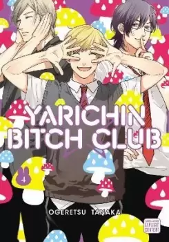 Image of Yarichin Bitch Club, Vol. 4 Limited Edition by Ogeretsu Tanaka