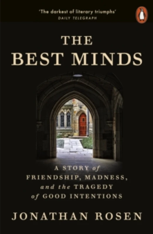 Image of The Best Minds : A Story of Friendship, Madness, and the Tragedy of Good Intentions Paperback / softback