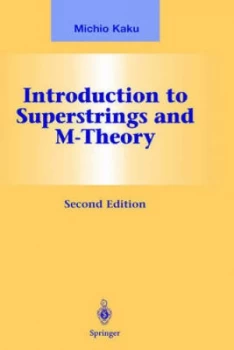 Image of Introduction to Superstrings and M-Theory by Michio Kaku Hardback
