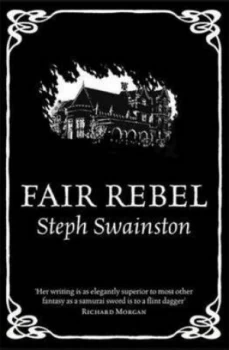 Image of Fair Rebel by Steph Swainston Book