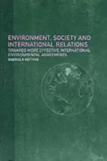 Image of Environment, Society and International Relations : Towards More Effective International Agreements