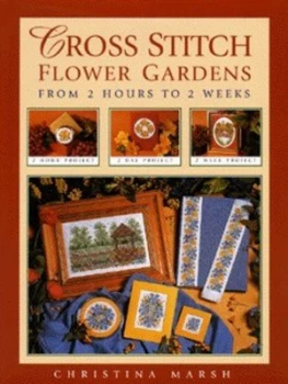 Image of Cross Stitch Flower Gardens by Christina Marsh Hardback
