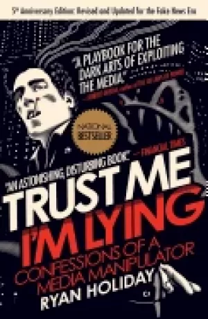 Image of trust me im lying confessions of a media manipulator