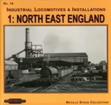 Image of Industrial Locomotives & Installations : North East England No. 18, v. 1