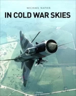 Image of in cold war skies nato and soviet air power 1949 89