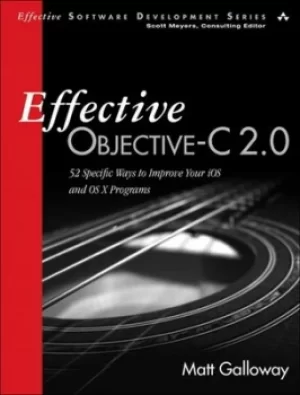 Image of Effective Objective-C 20 by Matt Galloway
