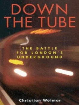 Image of Down the Tube by Christian Wolmar Paperback