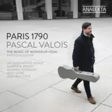 Pascal Valois: Paris 1790: The Music of Monsieur Vidal