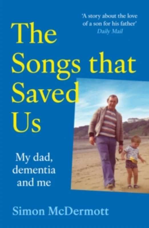 Image of The Songs That Saved Us : My Dad, Dementia and Me Paperback / softback