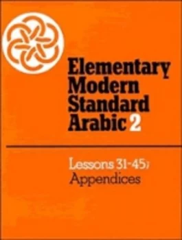 Image of Elementary Modern Standard Arabic Volume 2 Lessons 31-45 Appendices by Peter F. Abboud Paperback