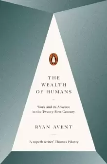 Image of The Wealth of Humans : Work and Its Absence in the Twenty-first Century